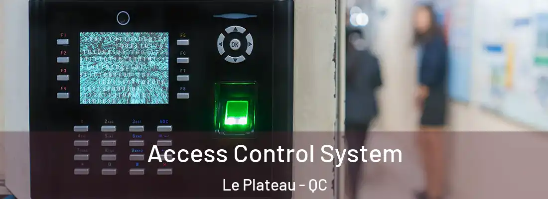  Access Control System Le Plateau - QC