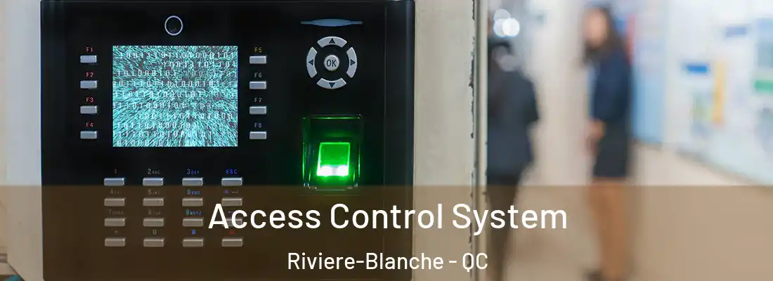  Access Control System Riviere-Blanche - QC