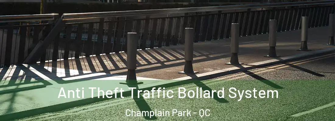  Anti Theft Traffic Bollard System Champlain Park - QC