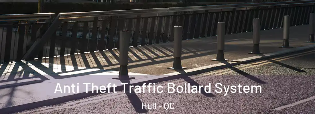  Anti Theft Traffic Bollard System Hull - QC