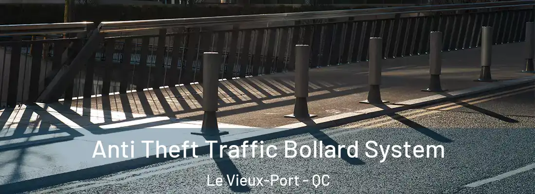  Anti Theft Traffic Bollard System Le Vieux-Port - QC