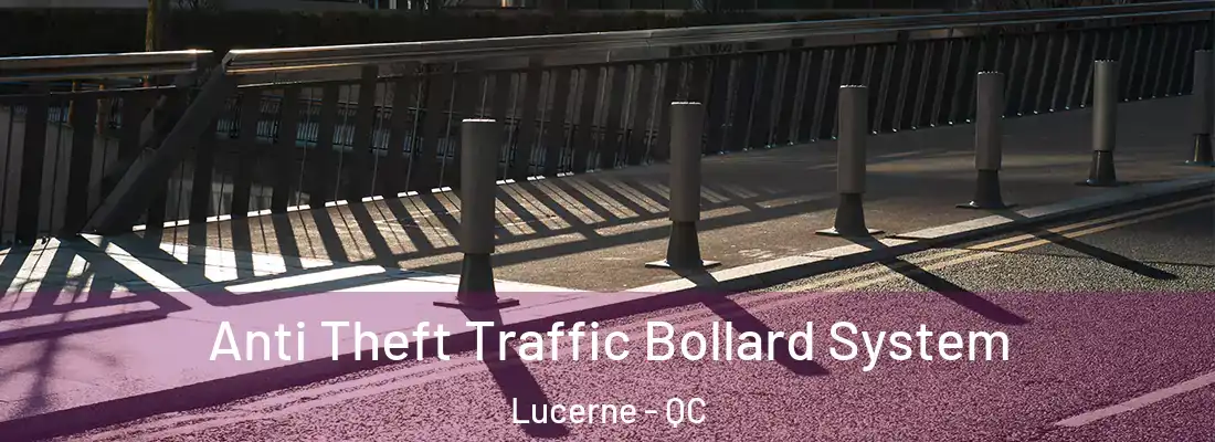  Anti Theft Traffic Bollard System Lucerne - QC