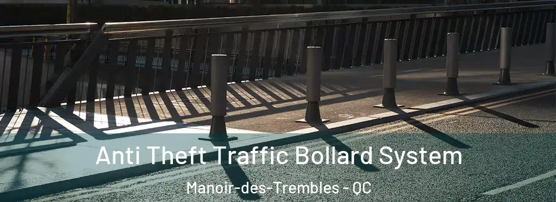  Anti Theft Traffic Bollard System Manoir-des-Trembles - QC