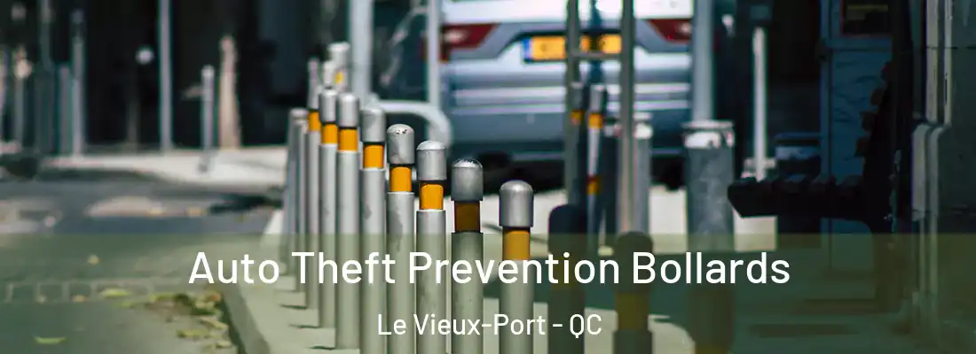  Auto Theft Prevention Bollards Le Vieux-Port - QC