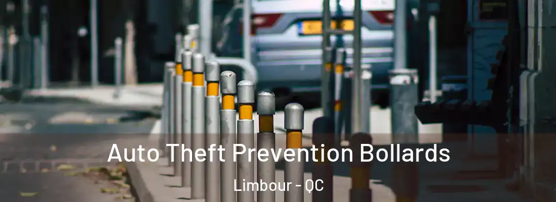  Auto Theft Prevention Bollards Limbour - QC