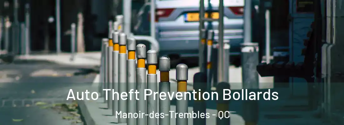  Auto Theft Prevention Bollards Manoir-des-Trembles - QC