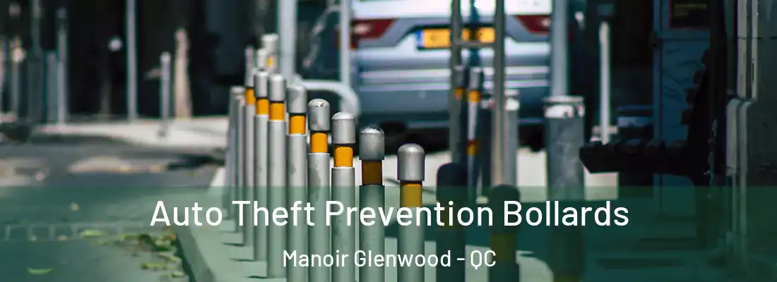  Auto Theft Prevention Bollards Manoir Glenwood - QC