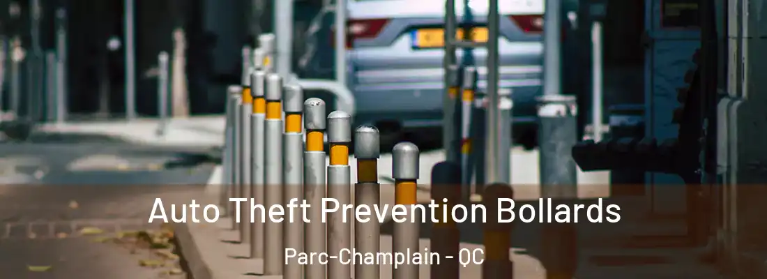  Auto Theft Prevention Bollards Parc-Champlain - QC