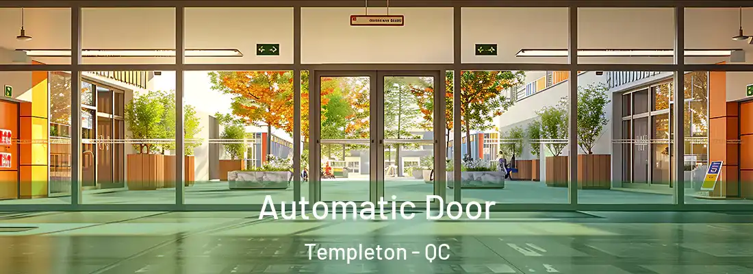  Automatic Door Templeton - QC