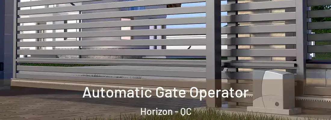  Automatic Gate Operator Horizon - QC