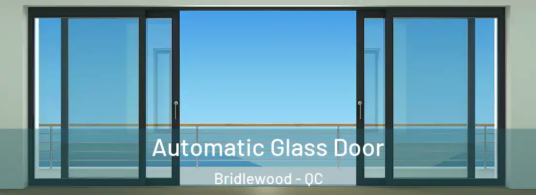  Automatic Glass Door Bridlewood - QC