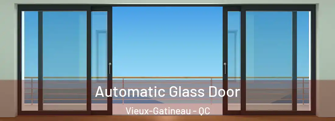  Automatic Glass Door Vieux-Gatineau - QC
