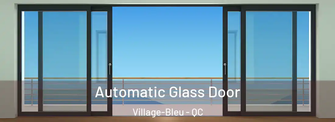  Automatic Glass Door Village-Bleu - QC