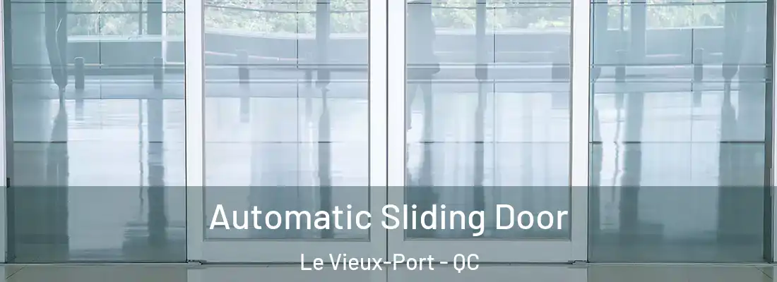  Automatic Sliding Door Le Vieux-Port - QC
