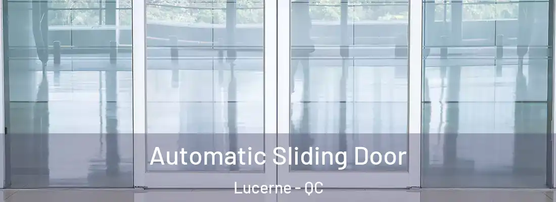 Automatic Sliding Door Lucerne - QC