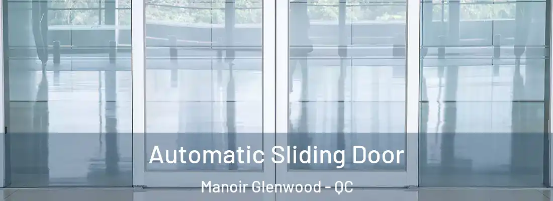  Automatic Sliding Door Manoir Glenwood - QC