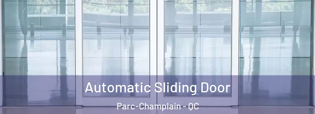  Automatic Sliding Door Parc-Champlain - QC
