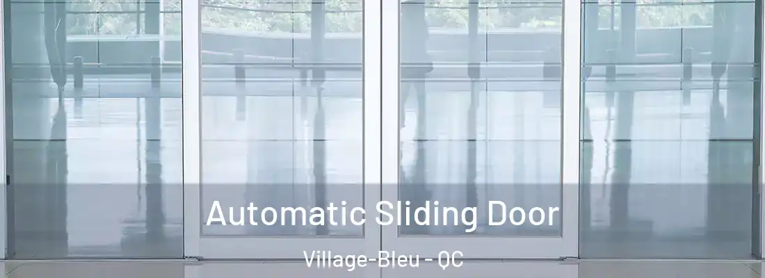  Automatic Sliding Door Village-Bleu - QC
