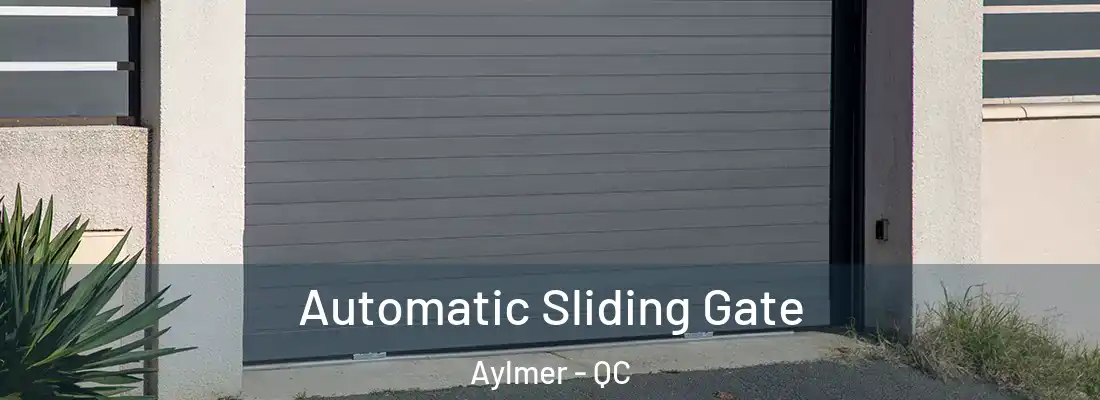  Automatic Sliding Gate Aylmer - QC