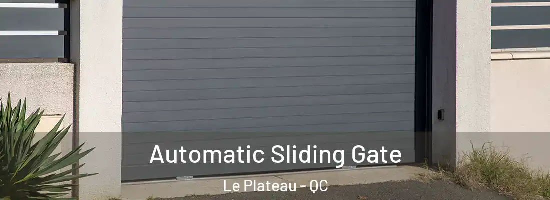  Automatic Sliding Gate Le Plateau - QC