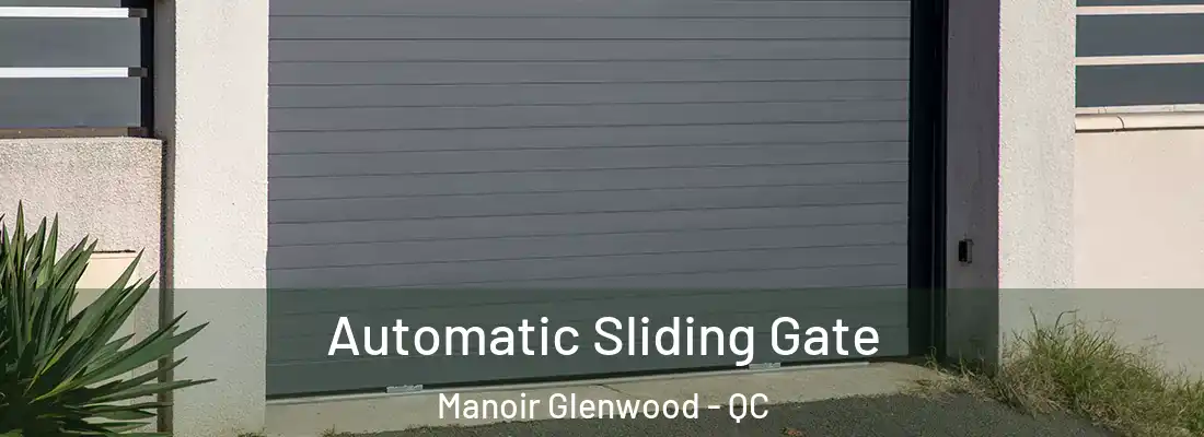  Automatic Sliding Gate Manoir Glenwood - QC