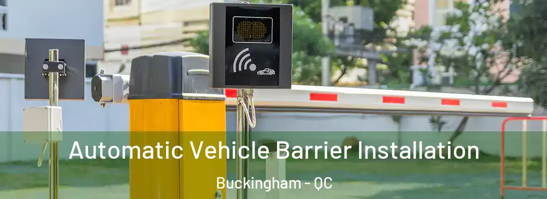  Automatic Vehicle Barrier Installation Buckingham - QC