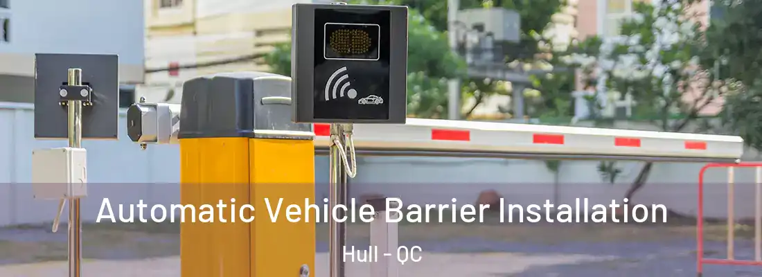  Automatic Vehicle Barrier Installation Hull - QC