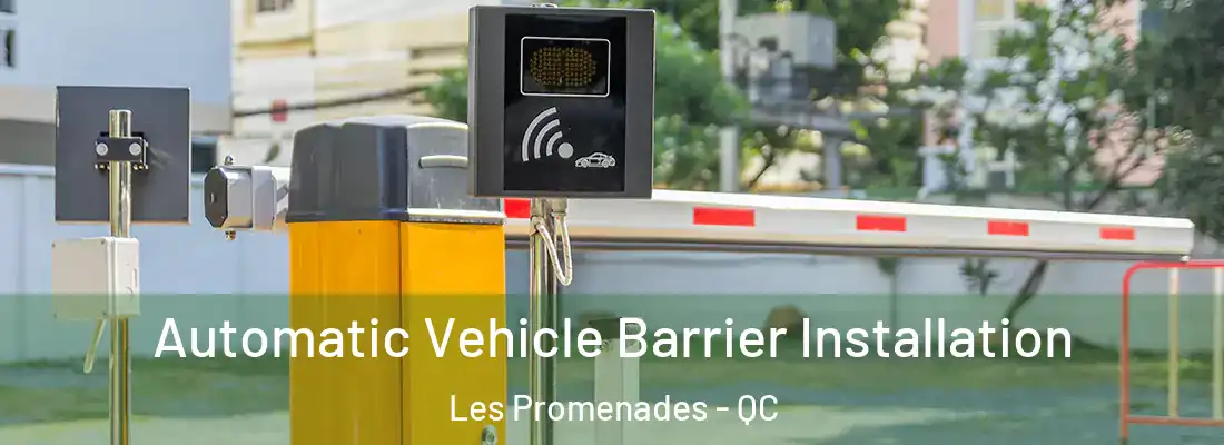  Automatic Vehicle Barrier Installation Les Promenades - QC
