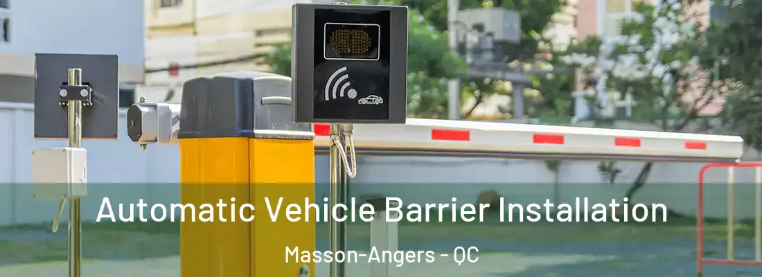  Automatic Vehicle Barrier Installation Masson-Angers - QC
