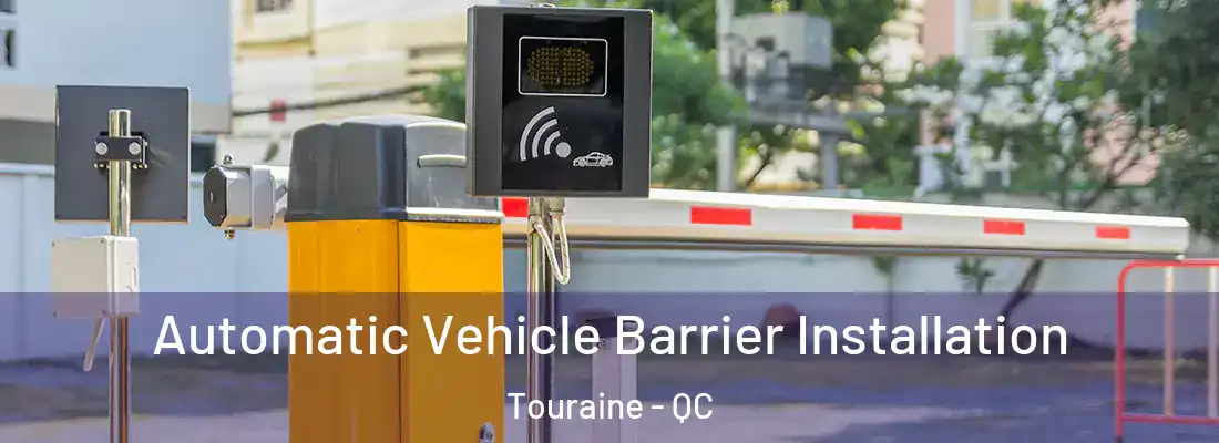  Automatic Vehicle Barrier Installation Touraine - QC