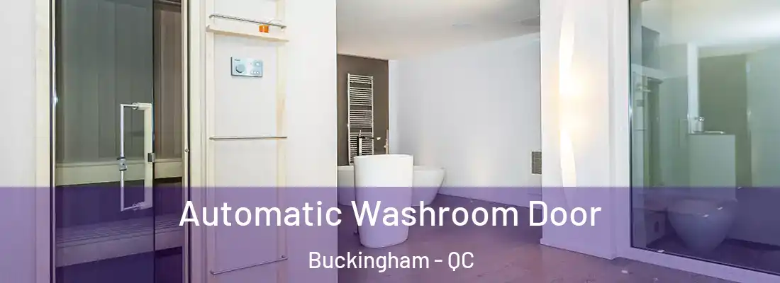  Automatic Washroom Door Buckingham - QC
