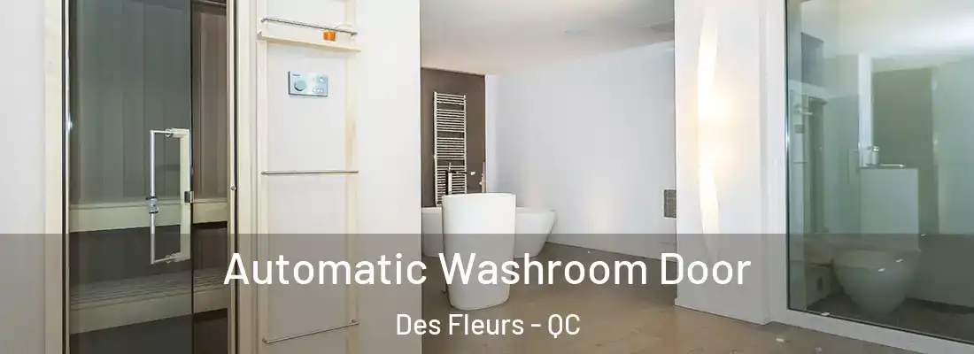  Automatic Washroom Door Des Fleurs - QC