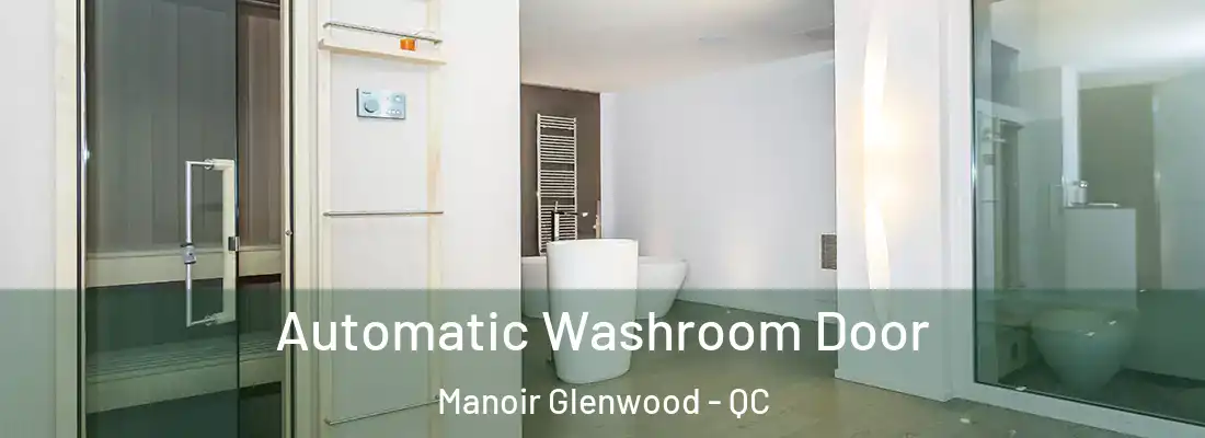  Automatic Washroom Door Manoir Glenwood - QC