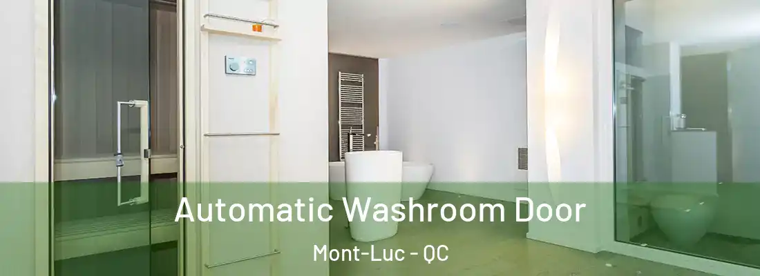  Automatic Washroom Door Mont-Luc - QC