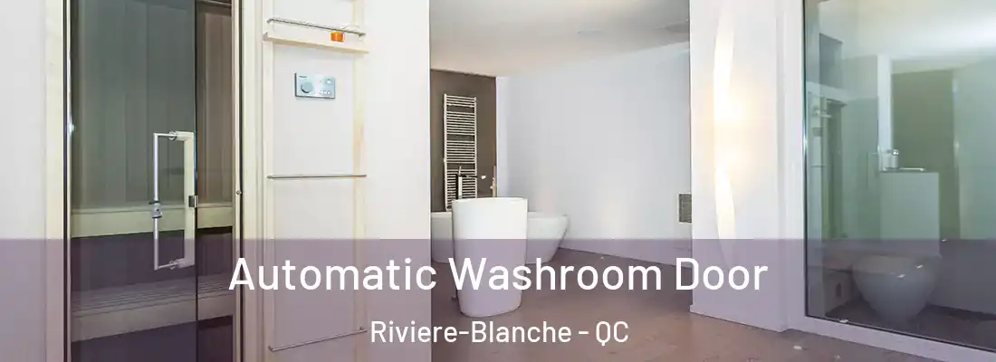  Automatic Washroom Door Riviere-Blanche - QC