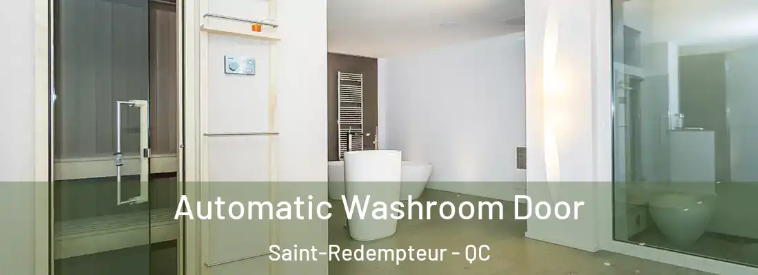  Automatic Washroom Door Saint-Redempteur - QC