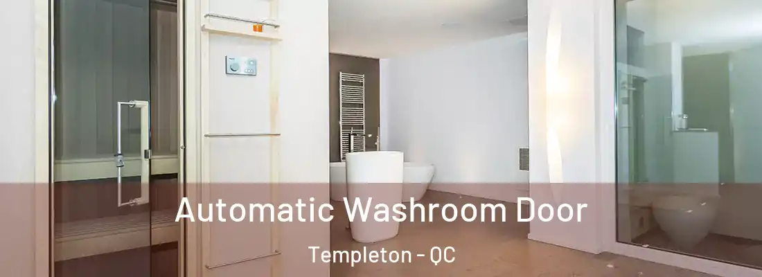  Automatic Washroom Door Templeton - QC