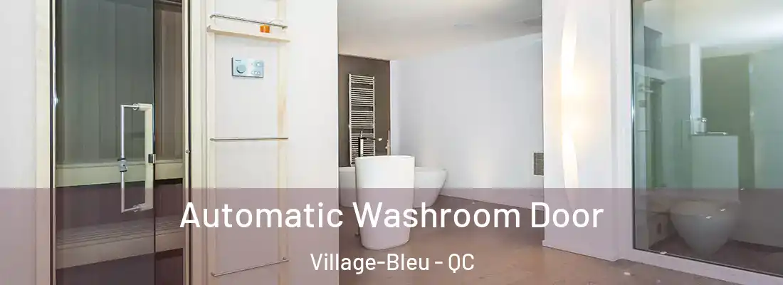  Automatic Washroom Door Village-Bleu - QC