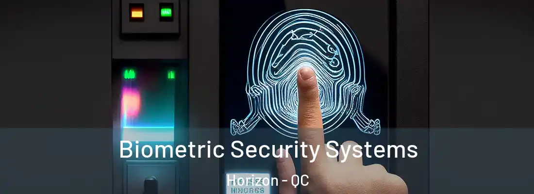  Biometric Security Systems Horizon - QC
