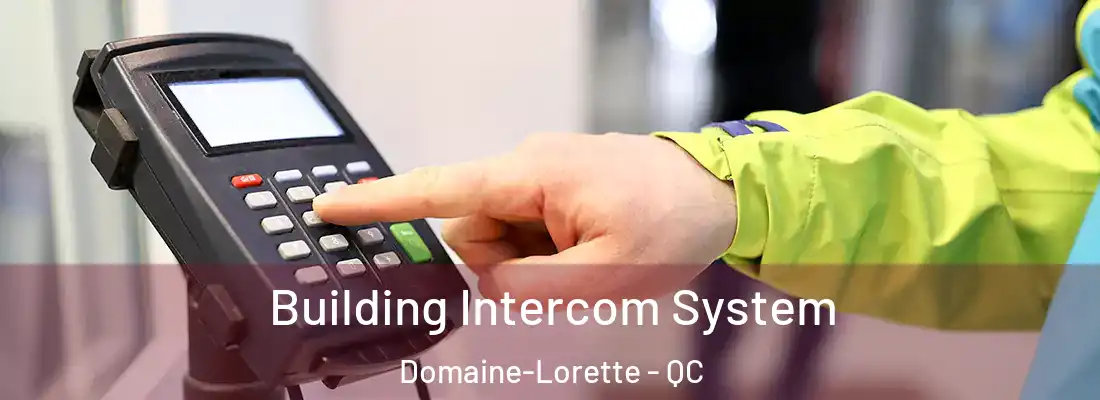  Building Intercom System Domaine-Lorette - QC