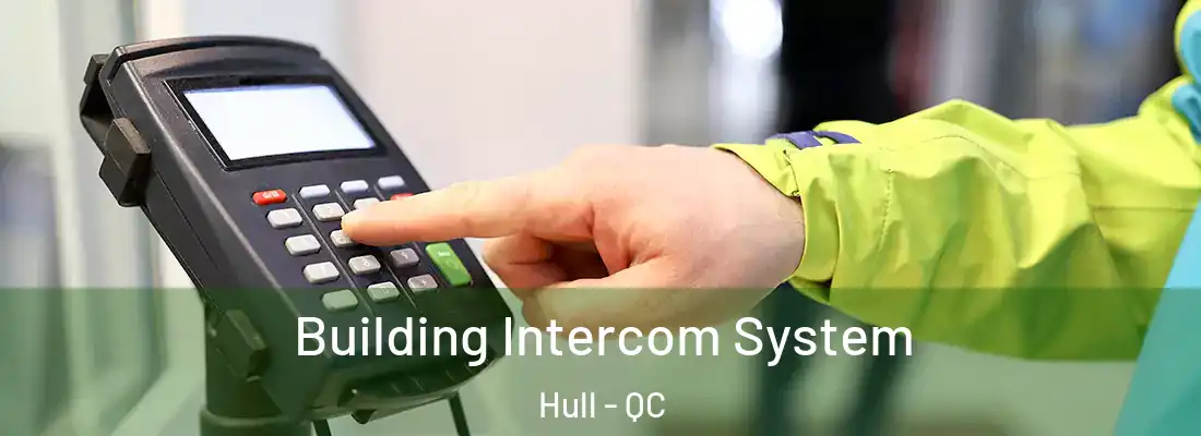  Building Intercom System Hull - QC
