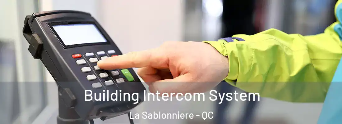  Building Intercom System La Sablonniere - QC