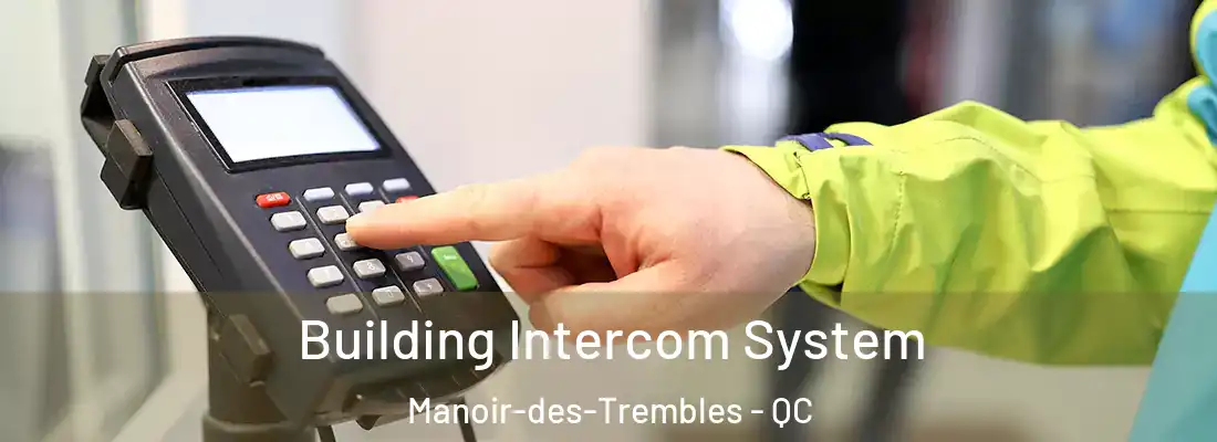  Building Intercom System Manoir-des-Trembles - QC