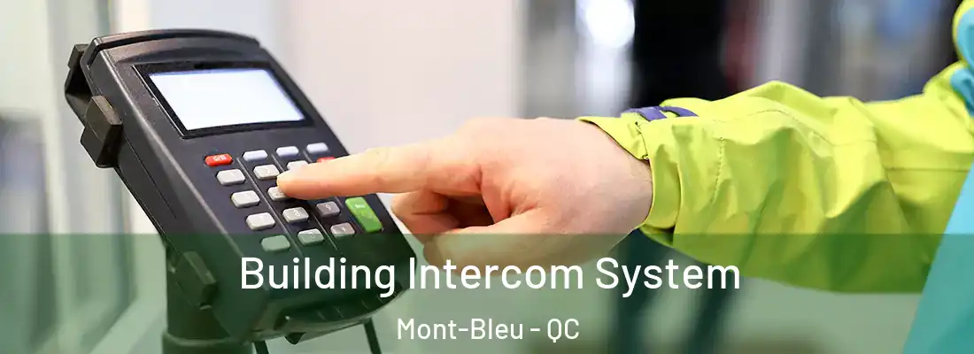  Building Intercom System Mont-Bleu - QC
