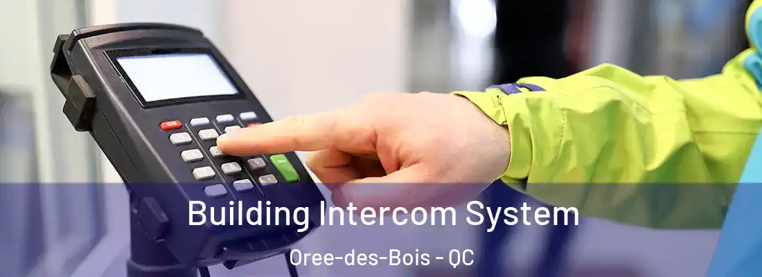  Building Intercom System Oree-des-Bois - QC