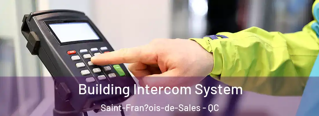  Building Intercom System Saint-Fran?ois-de-Sales - QC