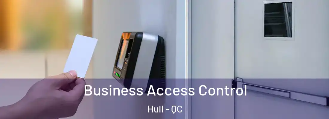  Business Access Control Hull - QC