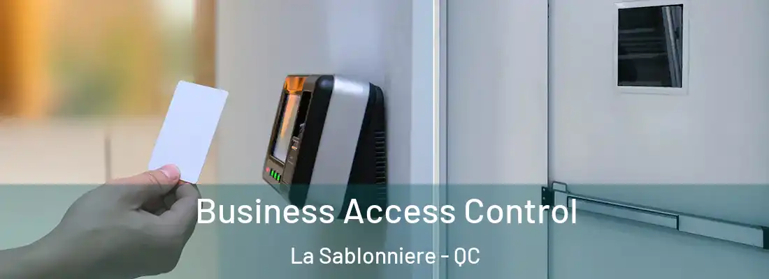  Business Access Control La Sablonniere - QC