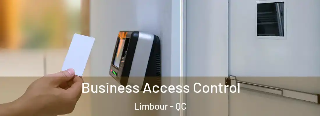  Business Access Control Limbour - QC