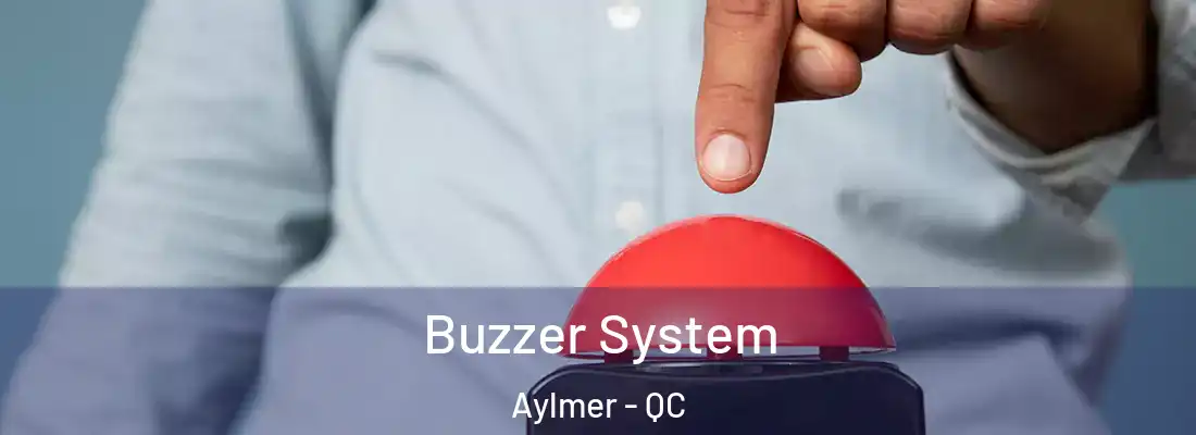  Buzzer System Aylmer - QC